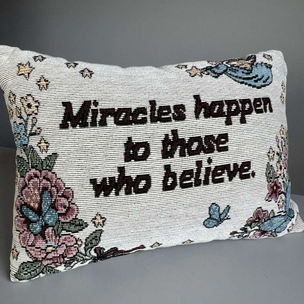 Tapestry Pillow Miracles Happen To Those Who Believe 90's Cottagecore 11x8